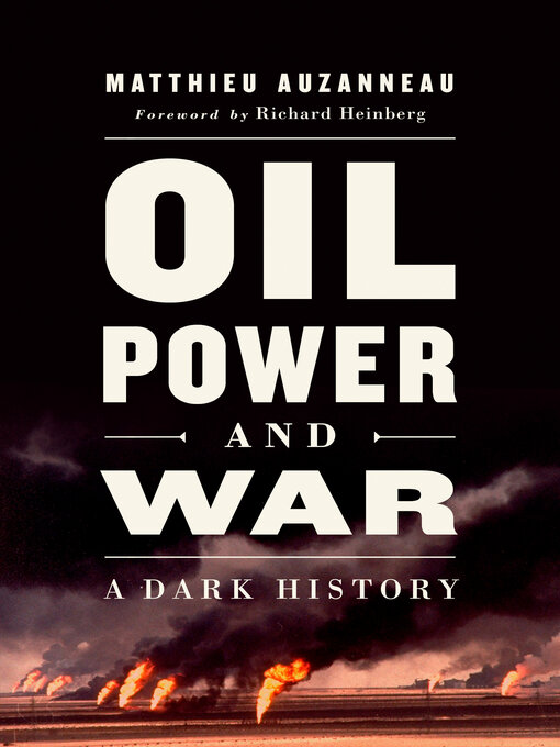 Title details for Oil, Power, and War by Matthieu Auzanneau - Available